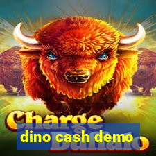 dino cash demo